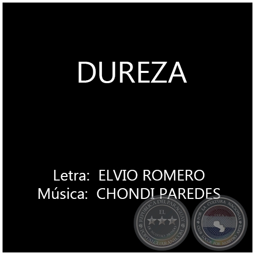 DUREZA - Música: CHONDI PAREDES